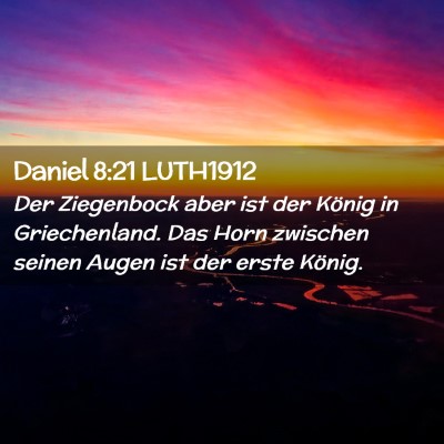 Picture 02 - Daniel 8:21 LUTH1912 - Der Ziegenbock aber ist der König in - Bible Verse Picture