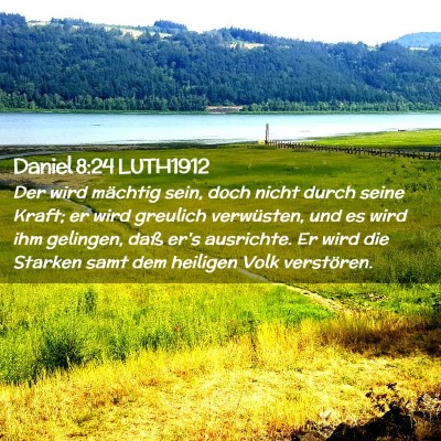 Picture 02 - Daniel 8:24 LUTH1912 - Der wird mächtig sein, doch nicht durch seine - Bible Verse Picture