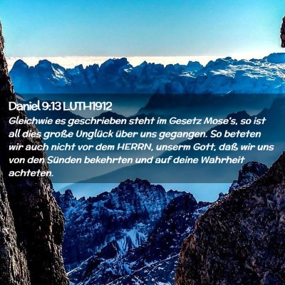 Picture 02 - Daniel 9:13 LUTH1912 - Gleichwie es geschrieben steht im Gesetz Mose's, - Bible Verse Picture