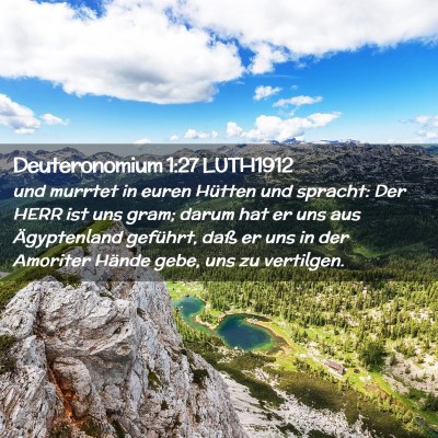 Picture 02 - Deuteronomium 1:27 LUTH1912 - und murrtet in euren Hütten und spracht: Der - Bible Verse Picture