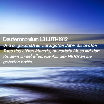 Picture 02 - Deuteronomium 1:3 LUTH1912 - Und es geschah im vierzigsten Jahr, am ersten - Bible Verse Picture