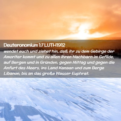 Picture 02 - Deuteronomium 1:7 LUTH1912 - wendet euch und ziehet hin, daß ihr zu dem - Bible Verse Picture