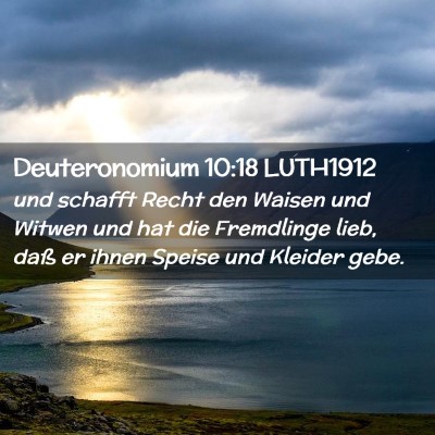 Picture 02 - Deuteronomium 10:18 LUTH1912 - und schafft Recht den Waisen und Witwen und hat - Bible Verse Picture
