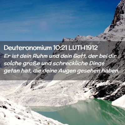 Picture 02 - Deuteronomium 10:21 LUTH1912 - Er ist dein Ruhm und dein Gott, der bei dir - Bible Verse Picture