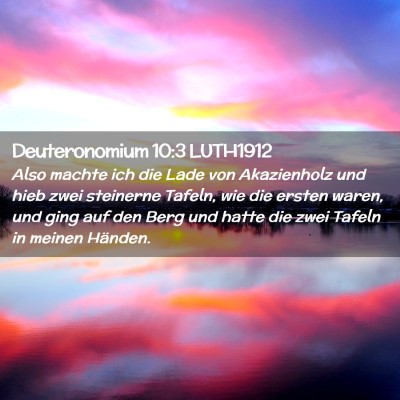 Picture 02 - Deuteronomium 10:3 LUTH1912 - Also machte ich die Lade von Akazienholz und hieb - Bible Verse Picture