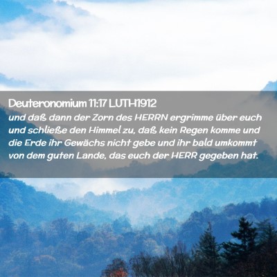 Picture 02 - Deuteronomium 11:17 LUTH1912 - und daß dann der Zorn des HERRN ergrimme über - Bible Verse Picture