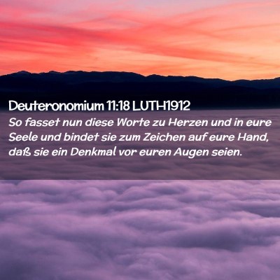 Picture 02 - Deuteronomium 11:18 LUTH1912 - So fasset nun diese Worte zu Herzen und in eure - Bible Verse Picture