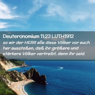 Picture 02 - Deuteronomium 11:23 LUTH1912 - so wir der HERR alle diese Völker vor euch her - Bible Verse Picture