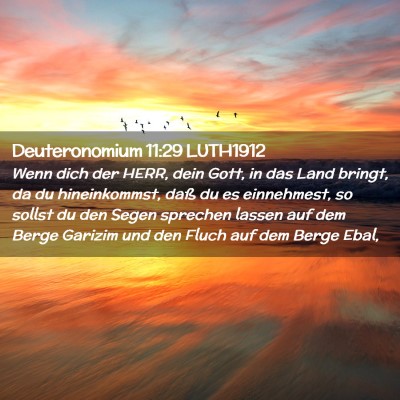Picture 02 - Deuteronomium 11:29 LUTH1912 - Wenn dich der HERR, dein Gott, in das Land - Bible Verse Picture