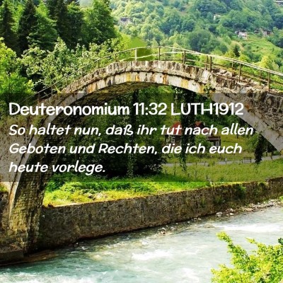Picture 02 - Deuteronomium 11:32 LUTH1912 - So haltet nun, daß ihr tut nach allen Geboten - Bible Verse Picture