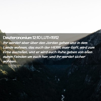 Picture 02 - Deuteronomium 12:10 LUTH1912 - Ihr werdet aber über den Jordan gehen und in dem - Bible Verse Picture