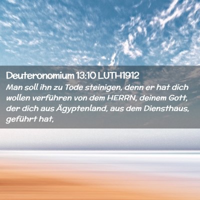Picture 02 - Deuteronomium 13:10 LUTH1912 - Man soll ihn zu Tode steinigen, denn er hat dich - Bible Verse Picture
