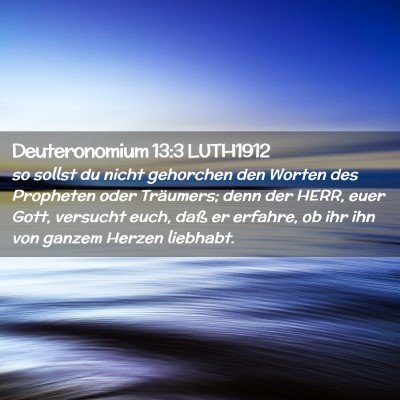 Picture 02 - Deuteronomium 13:3 LUTH1912 - so sollst du nicht gehorchen den Worten des - Bible Verse Picture