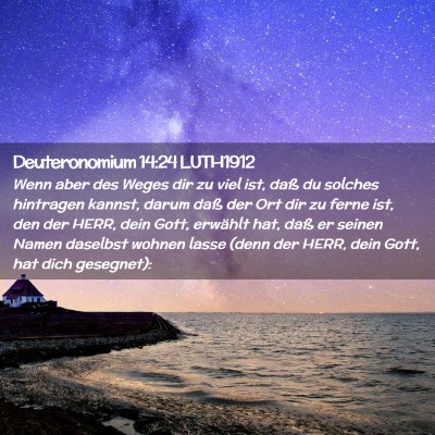 Picture 02 - Deuteronomium 14:24 LUTH1912 - Wenn aber des Weges dir zu viel ist, daß du - Bible Verse Picture
