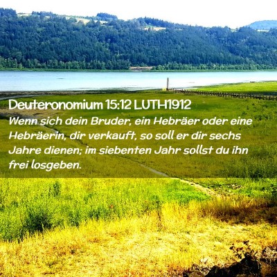Picture 02 - Deuteronomium 15:12 LUTH1912 - Wenn sich dein Bruder, ein Hebräer oder eine - Bible Verse Picture