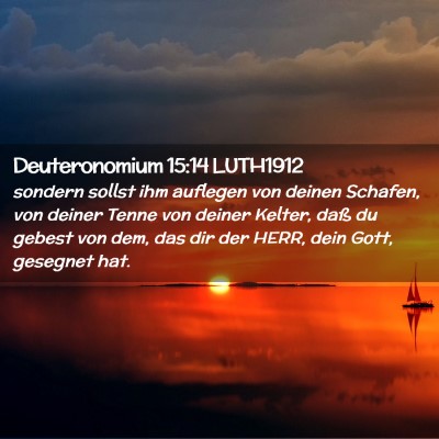 Picture 02 - Deuteronomium 15:14 LUTH1912 - sondern sollst ihm auflegen von deinen Schafen, - Bible Verse Picture