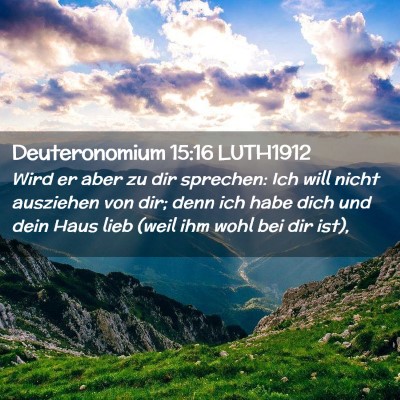 Picture 02 - Deuteronomium 15:16 LUTH1912 - Wird er aber zu dir sprechen: Ich will nicht - Bible Verse Picture