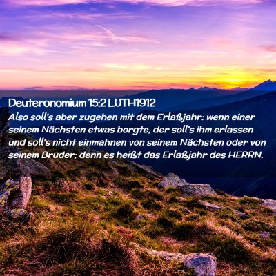 Picture 02 - Deuteronomium 15:2 LUTH1912 - Also soll's aber zugehen mit dem Erlaßjahr: wenn - Bible Verse Picture