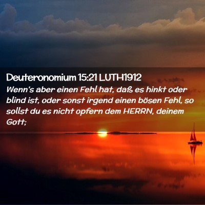 Picture 02 - Deuteronomium 15:21 LUTH1912 - Wenn's aber einen Fehl hat, daß es hinkt oder - Bible Verse Picture