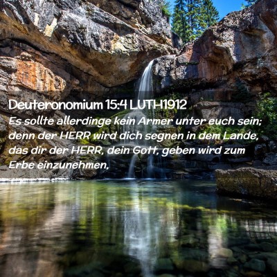 Picture 02 - Deuteronomium 15:4 LUTH1912 - Es sollte allerdinge kein Armer unter euch sein; - Bible Verse Picture