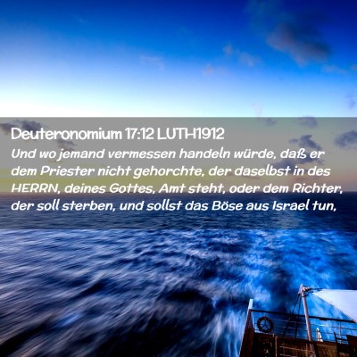 Picture 02 - Deuteronomium 17:12 LUTH1912 - Und wo jemand vermessen handeln würde, daß er - Bible Verse Picture