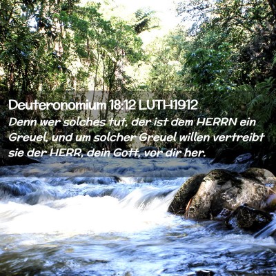 Picture 02 - Deuteronomium 18:12 LUTH1912 - Denn wer solches tut, der ist dem HERRN ein - Bible Verse Picture
