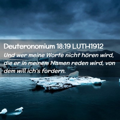 Picture 02 - Deuteronomium 18:19 LUTH1912 - Und wer meine Worte nicht hören wird, die er in - Bible Verse Picture