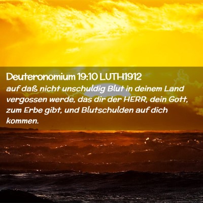 Picture 02 - Deuteronomium 19:10 LUTH1912 - auf daß nicht unschuldig Blut in deinem Land - Bible Verse Picture