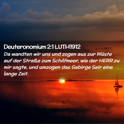 Picture 02 - Deuteronomium 2:1 LUTH1912 - Da wandten wir uns und zogen aus zur Wüste auf - Bible Verse Picture
