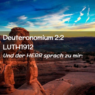 Picture 02 - Deuteronomium 2:2 LUTH1912 - Und der HERR sprach zu - Bible Verse Picture