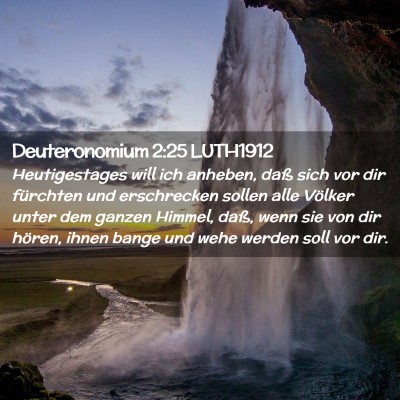 Picture 02 - Deuteronomium 2:25 LUTH1912 - Heutigestages will ich anheben, daß sich vor dir - Bible Verse Picture