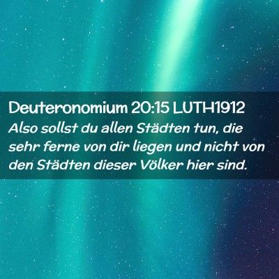 Picture 02 - Deuteronomium 20:15 LUTH1912 - Also sollst du allen Städten tun, die sehr ferne - Bible Verse Picture