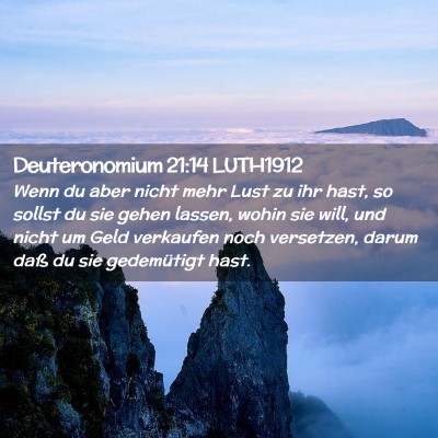 Picture 02 - Deuteronomium 21:14 LUTH1912 - Wenn du aber nicht mehr Lust zu ihr hast, so - Bible Verse Picture