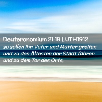 Picture 02 - Deuteronomium 21:19 LUTH1912 - so sollen ihn Vater und Mutter greifen und zu den - Bible Verse Picture