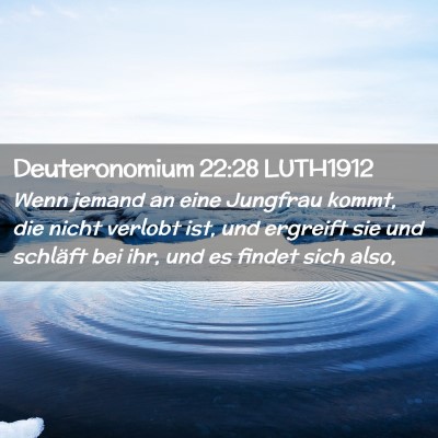 Picture 02 - Deuteronomium 22:28 LUTH1912 - Wenn jemand an eine Jungfrau kommt, die nicht - Bible Verse Picture