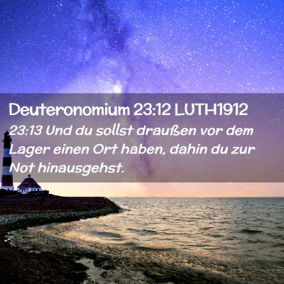 Picture 02 - Deuteronomium 23:12 LUTH1912 - 23:13 Und du sollst draußen vor dem Lager einen - Bible Verse Picture