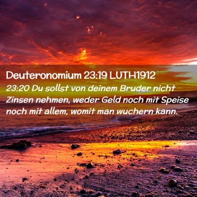Picture 02 - Deuteronomium 23:19 LUTH1912 - 23:20 Du sollst von deinem Bruder nicht Zinsen - Bible Verse Picture