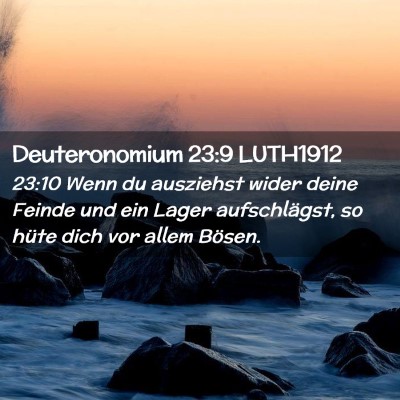 Picture 02 - Deuteronomium 23:9 LUTH1912 - 23:10 Wenn du ausziehst wider deine Feinde und - Bible Verse Picture