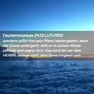 Picture 02 - Deuteronomium 24:13 LUTH1912 - sondern sollst ihm sein Pfand wiedergeben, wenn - Bible Verse Picture