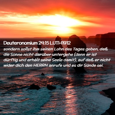 Picture 02 - Deuteronomium 24:15 LUTH1912 - sondern sollst ihm seinen Lohn des Tages geben, - Bible Verse Picture