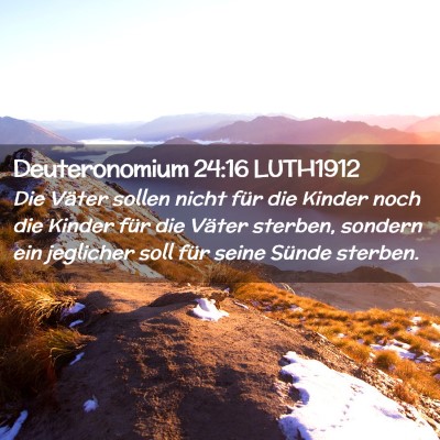Picture 02 - Deuteronomium 24:16 LUTH1912 - Die Väter sollen nicht für die Kinder noch die - Bible Verse Picture