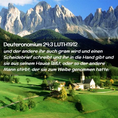 Picture 02 - Deuteronomium 24:3 LUTH1912 - und der andere ihr auch gram wird und einen - Bible Verse Picture