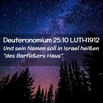 Picture 02 - Deuteronomium 25:10 LUTH1912 - Und sein Namen soll in Israel heißen “des - Bible Verse Picture