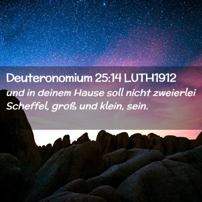 Picture 02 - Deuteronomium 25:14 LUTH1912 - und in deinem Hause soll nicht zweierlei - Bible Verse Picture