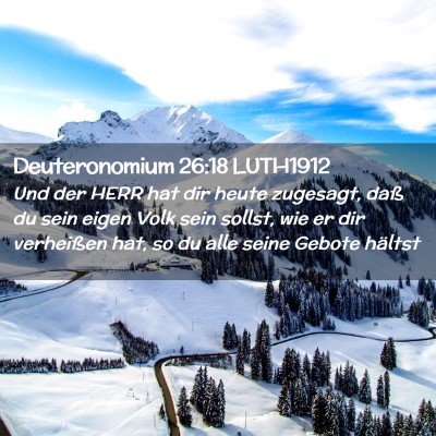Picture 02 - Deuteronomium 26:18 LUTH1912 - Und der HERR hat dir heute zugesagt, daß du sein - Bible Verse Picture