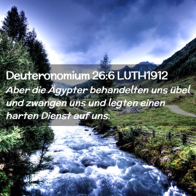 Picture 02 - Deuteronomium 26:6 LUTH1912 - Aber die Ägypter behandelten uns übel und - Bible Verse Picture