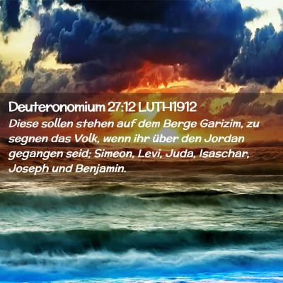 Picture 02 - Deuteronomium 27:12 LUTH1912 - Diese sollen stehen auf dem Berge Garizim, zu - Bible Verse Picture