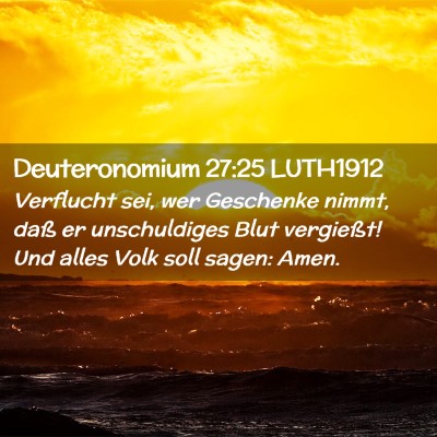 Picture 02 - Deuteronomium 27:25 LUTH1912 - Verflucht sei, wer Geschenke nimmt, daß er - Bible Verse Picture