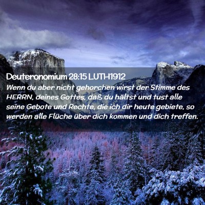 Picture 02 - Deuteronomium 28:15 LUTH1912 - Wenn du aber nicht gehorchen wirst der Stimme des - Bible Verse Picture