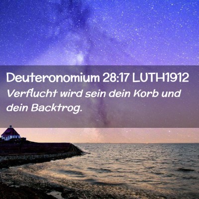 Picture 02 - Deuteronomium 28:17 LUTH1912 - Verflucht wird sein dein Korb und dein - Bible Verse Picture